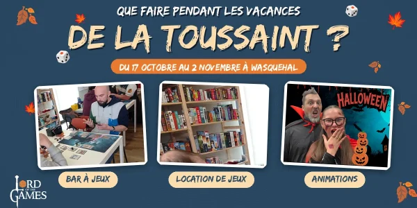 Bannière Que faire pendant les vacances de la Toussaint ? chez Lord of the Games à Wasquehal, du 17 octobre au 2 novembre : bar à jeux, location de jeux et animations